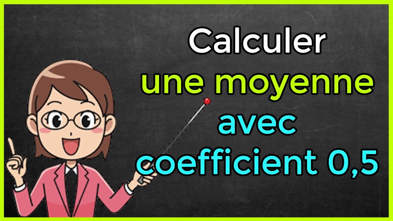 Comment calculer une moyenne avec coefficient 0,5